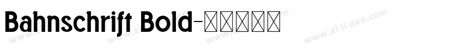 Bahnschrift Bold字体转换